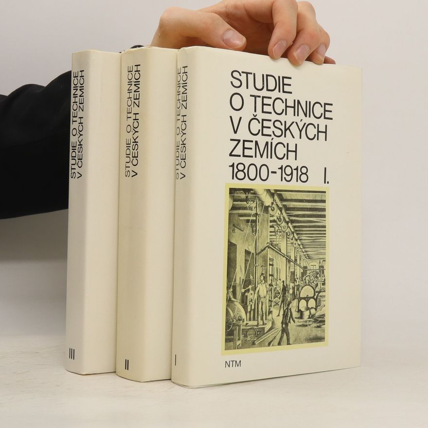 František Jílek Studie o technice v českých zemích 1800-1918 : Sborník NTM č. 19-21. I.-III. díl