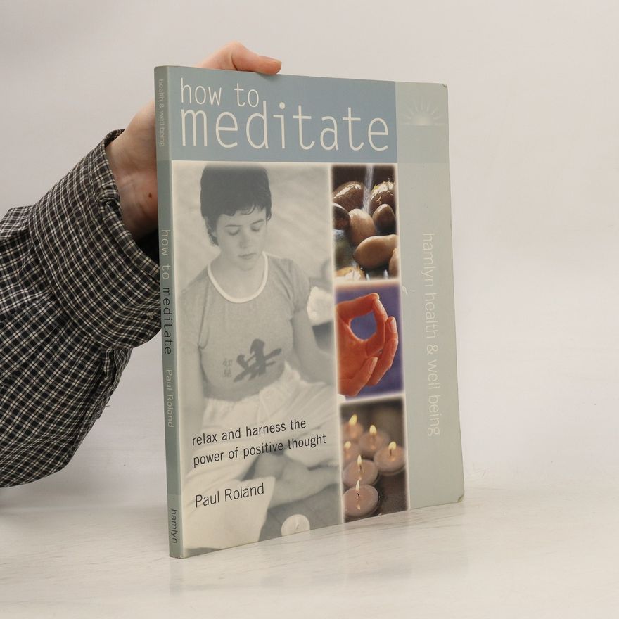 Paul Roland How to Meditate