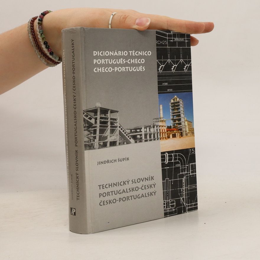 Jindřich Šupík Technický slovník portugalsko-český, česko-portugalský = Dicionário técnico português-checo, checo-português