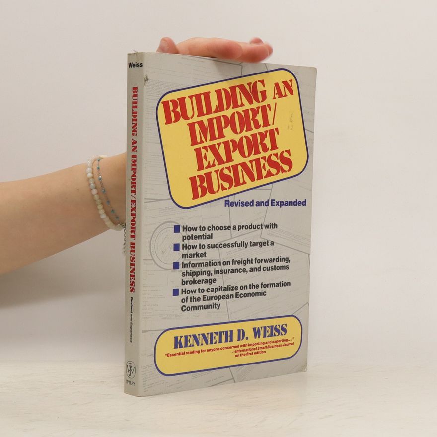 Kenneth D. Weiss Building an Import/Export Business