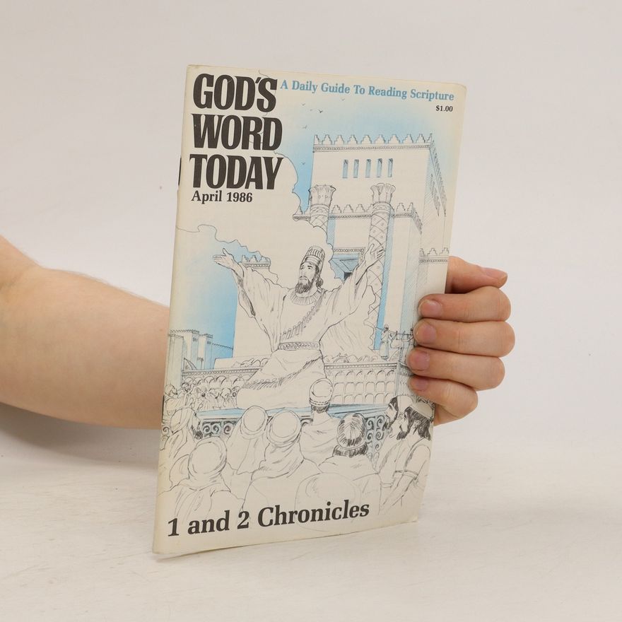 Auteurscollectief God's Word Today. April 1986. 1 and 2 Chronicles