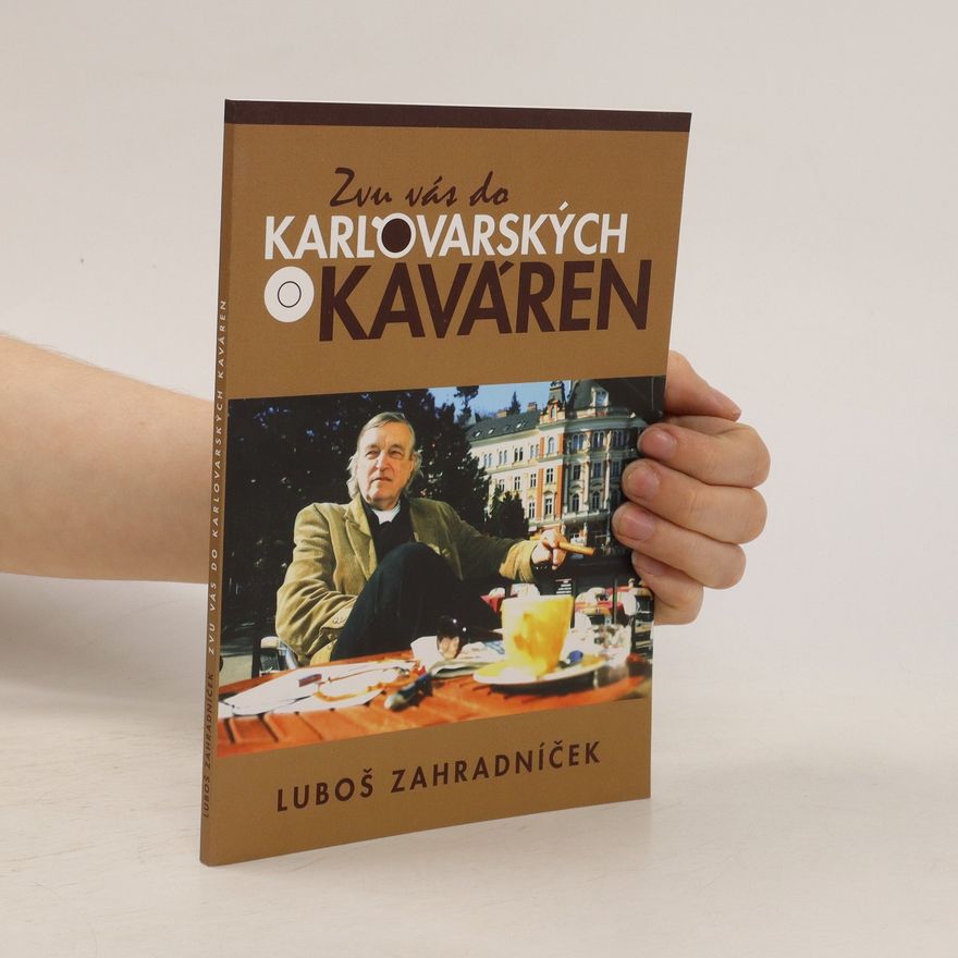 Luboš Zahradníček Zvu vás do karlovarských kaváren
