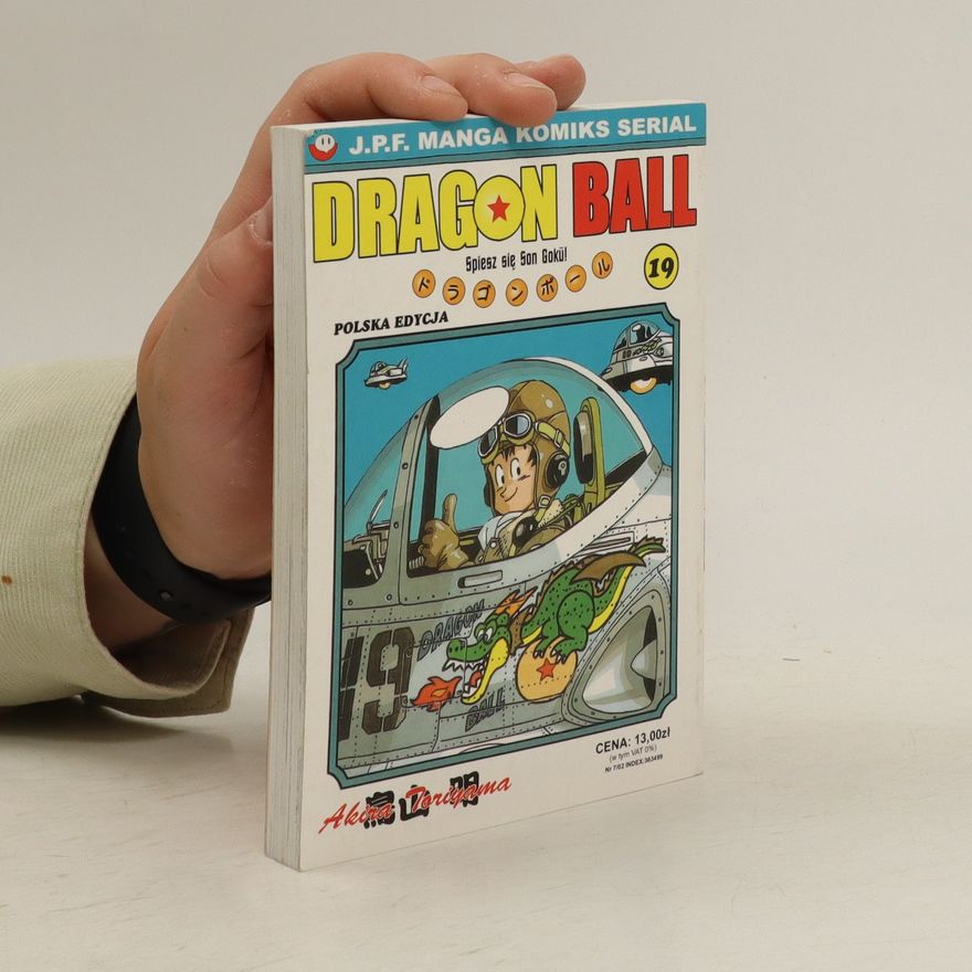 Akira Toriyama Dragon Ball 19: Spiesz się Son Goku !