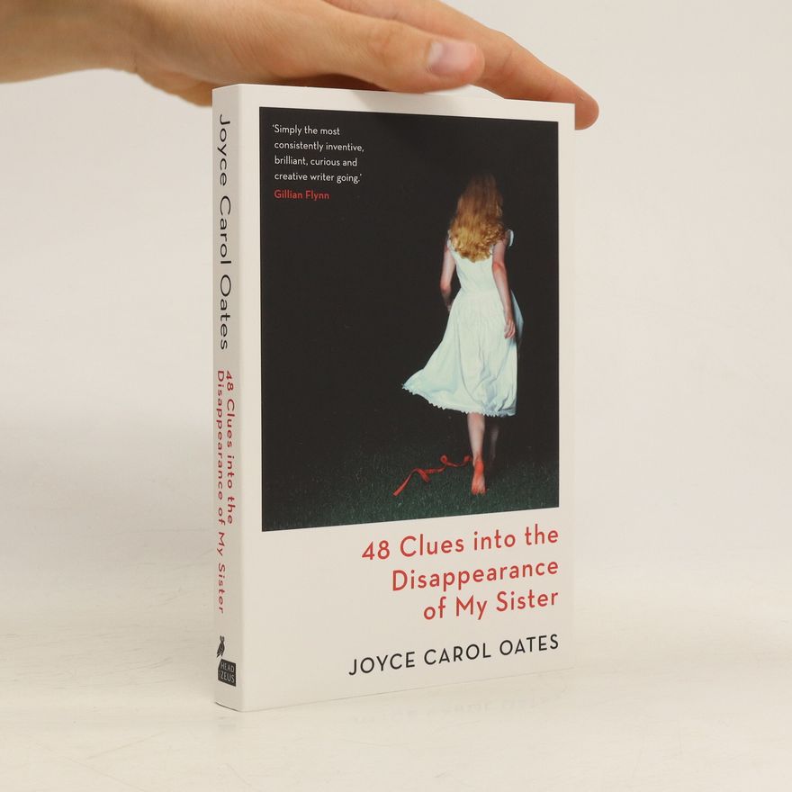 Joyce Carol Oates 48 Clues Into the Disappearance of My Sister