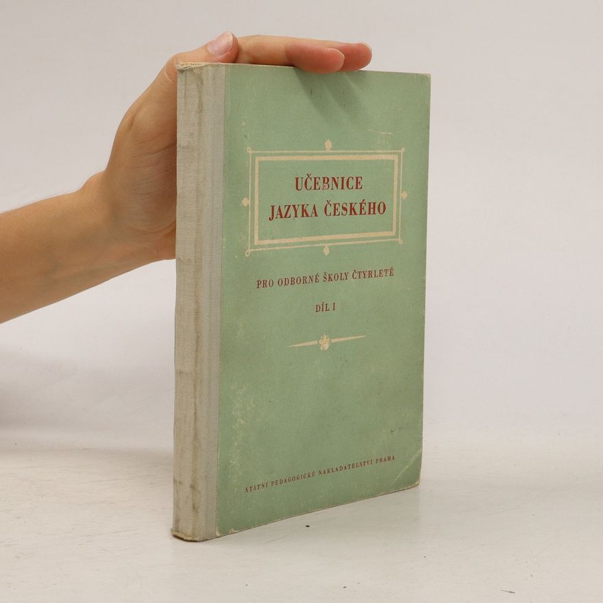 Autorenkollektiv Učebnice jazyka českého pro čtyřleté odborné školy. Díl I.