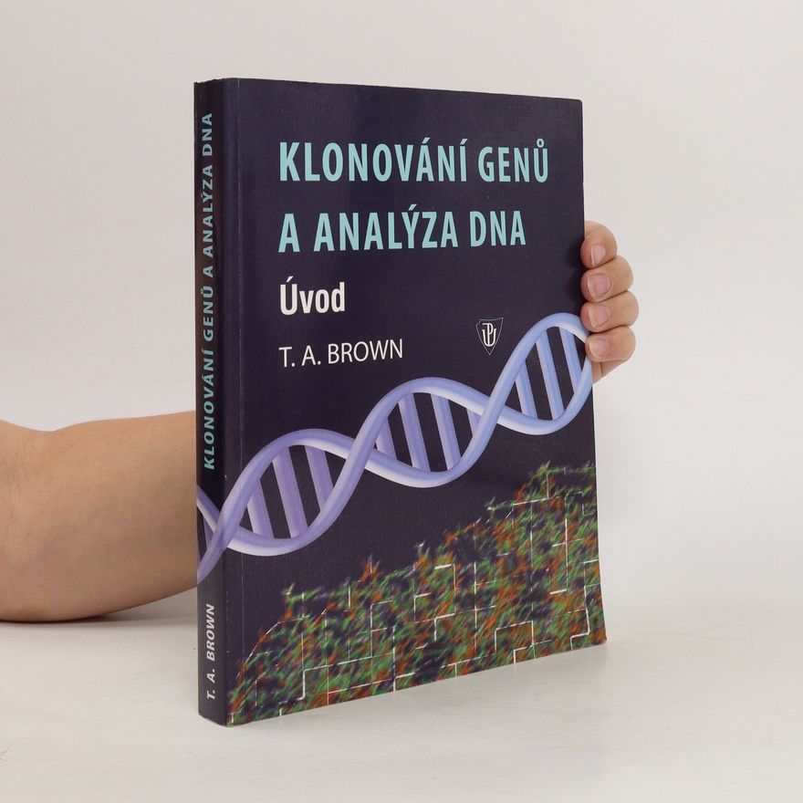 Terence Austen Brown Klonování genů a analýza DNA