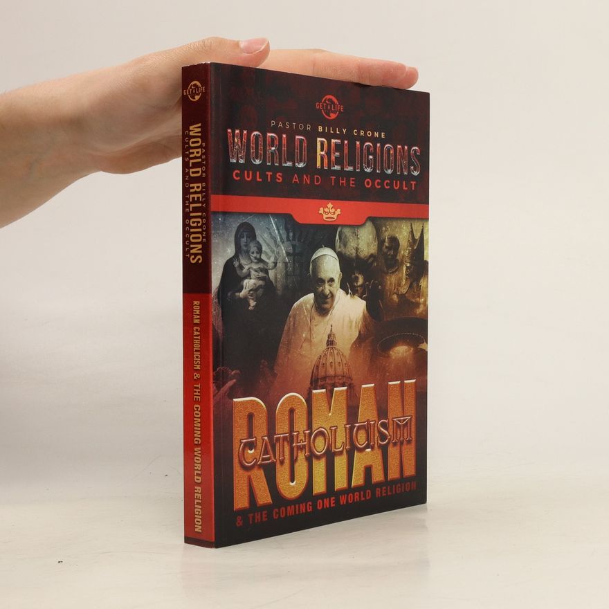 Billy Crone Roman Catholicism & the Coming One World Religion