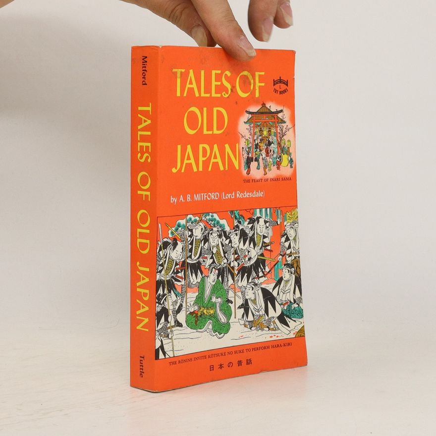 A. B. Mitford Tales of Old Japan