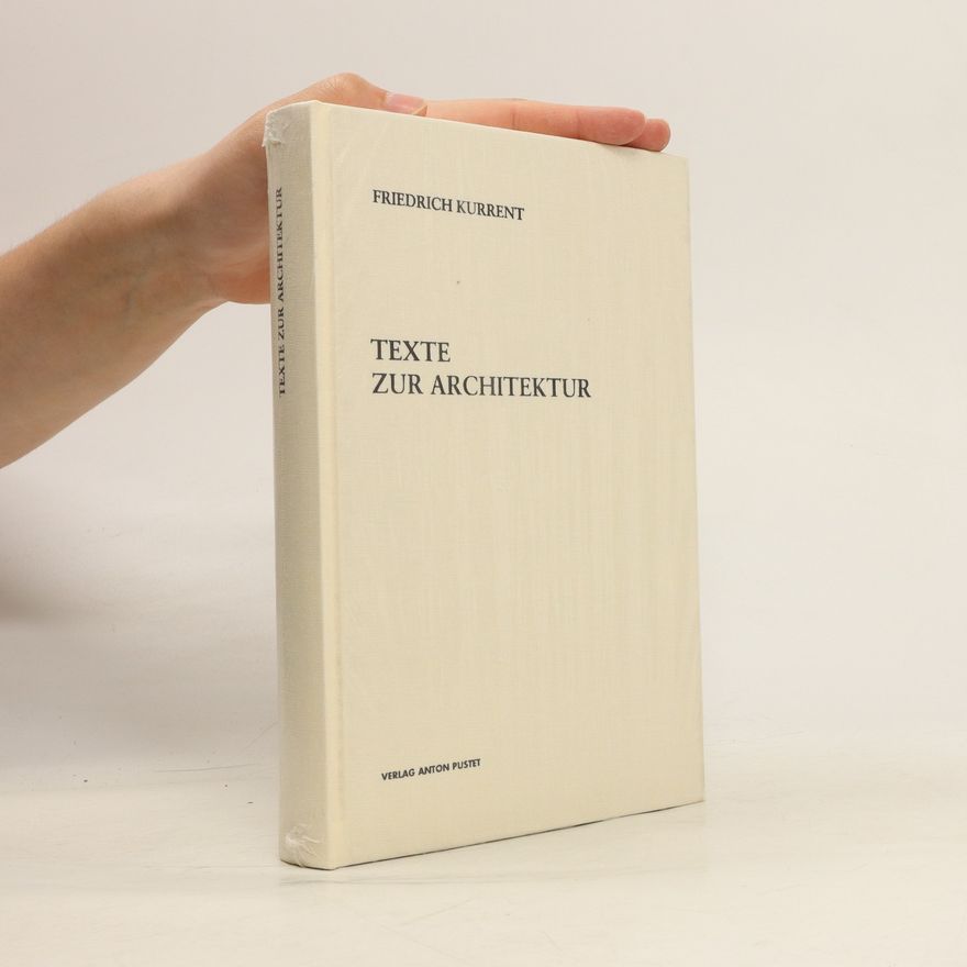 Friedrich Kurrent Texte zur Architektur
