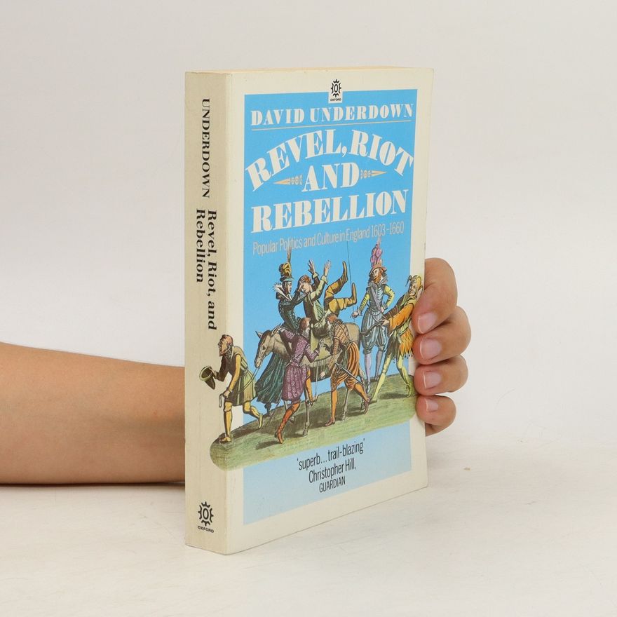 David Underdown Revel, Riot and Rebellion