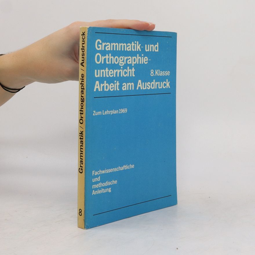 Autorenkollektiv Grammatik- und Orthographieunterricht. Arbeit am Ausdruck