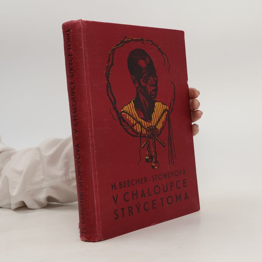 Harriet Beecher Stowe V chaloupce strýce Toma