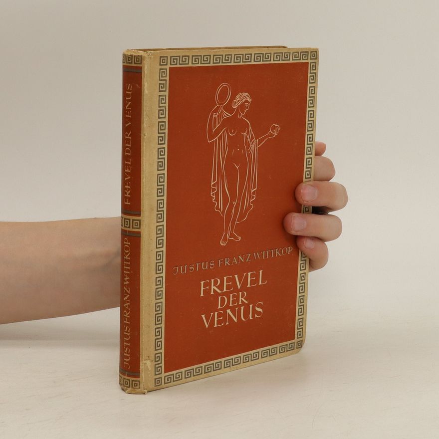 Justus Franz Wittkop Frevel der Venus
