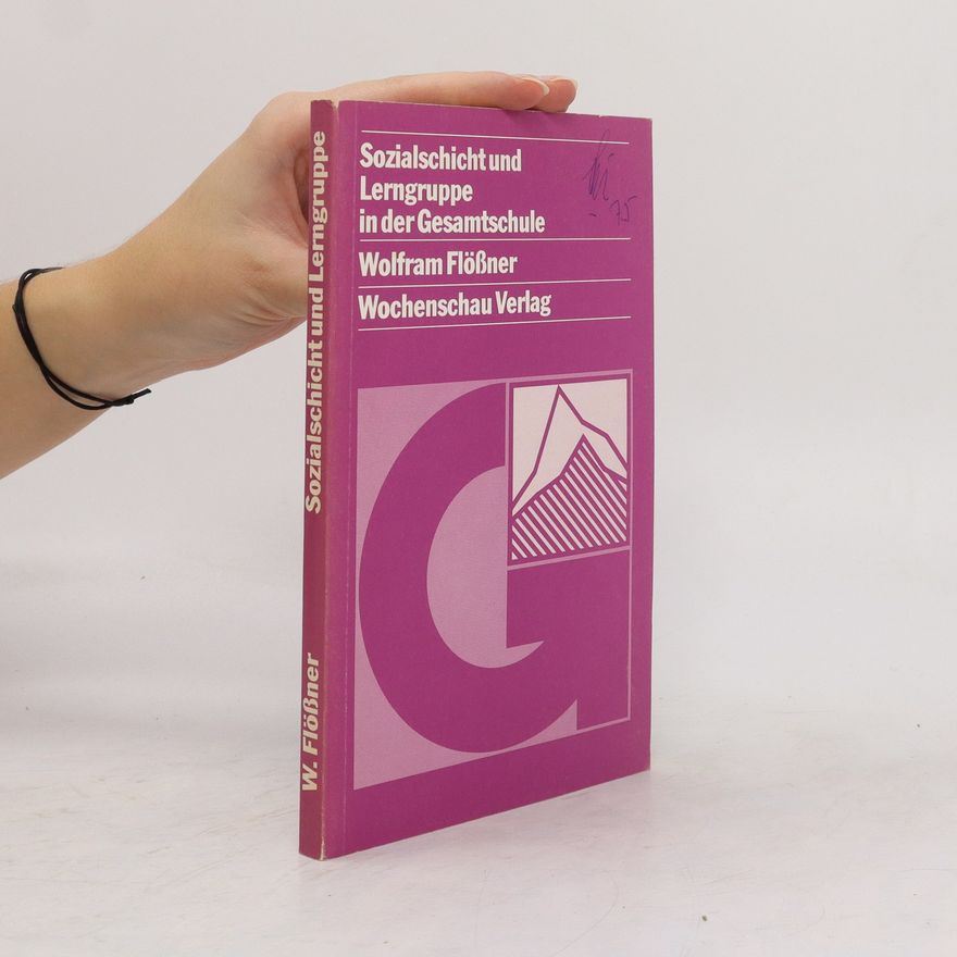 Wolfram Flo ßner Sozialschicht und Lerngruppe in der Gesamtschule