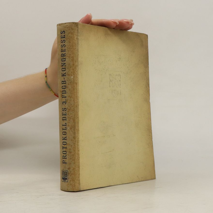 Autorenkollektiv Protokoll des 3. FDGB-Kongresses