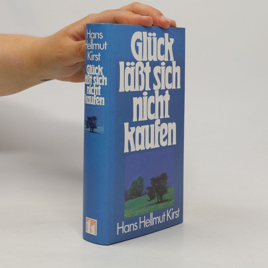 Hans Hellmut Kirst Glück läßt sich nicht kaufen