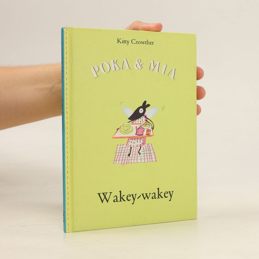 Kitty Crowther Poka & Mia: Wakey-wakey