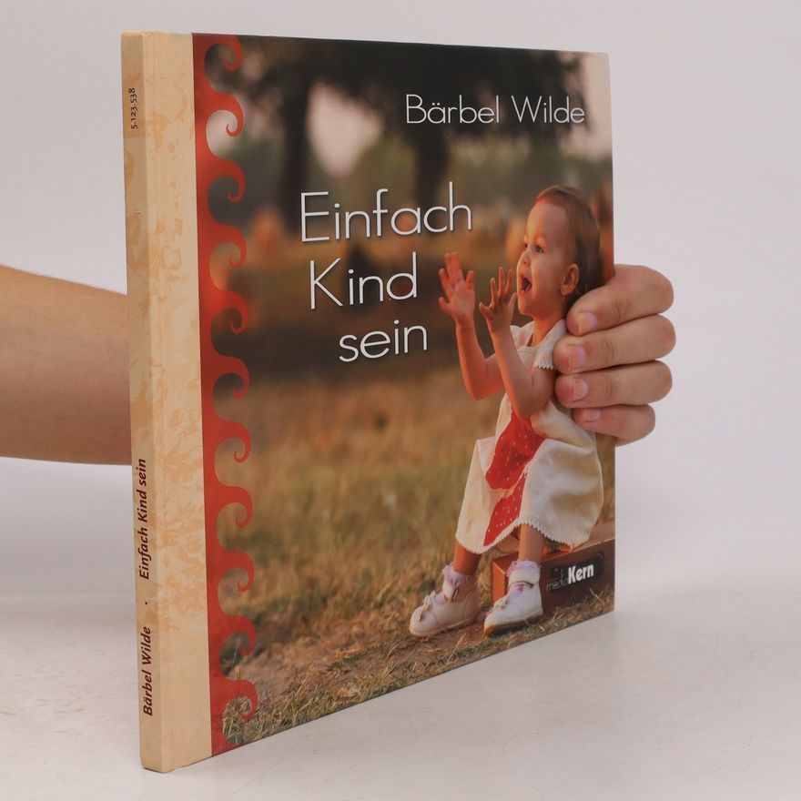 Bärbel Wilde Einfach Kind sein