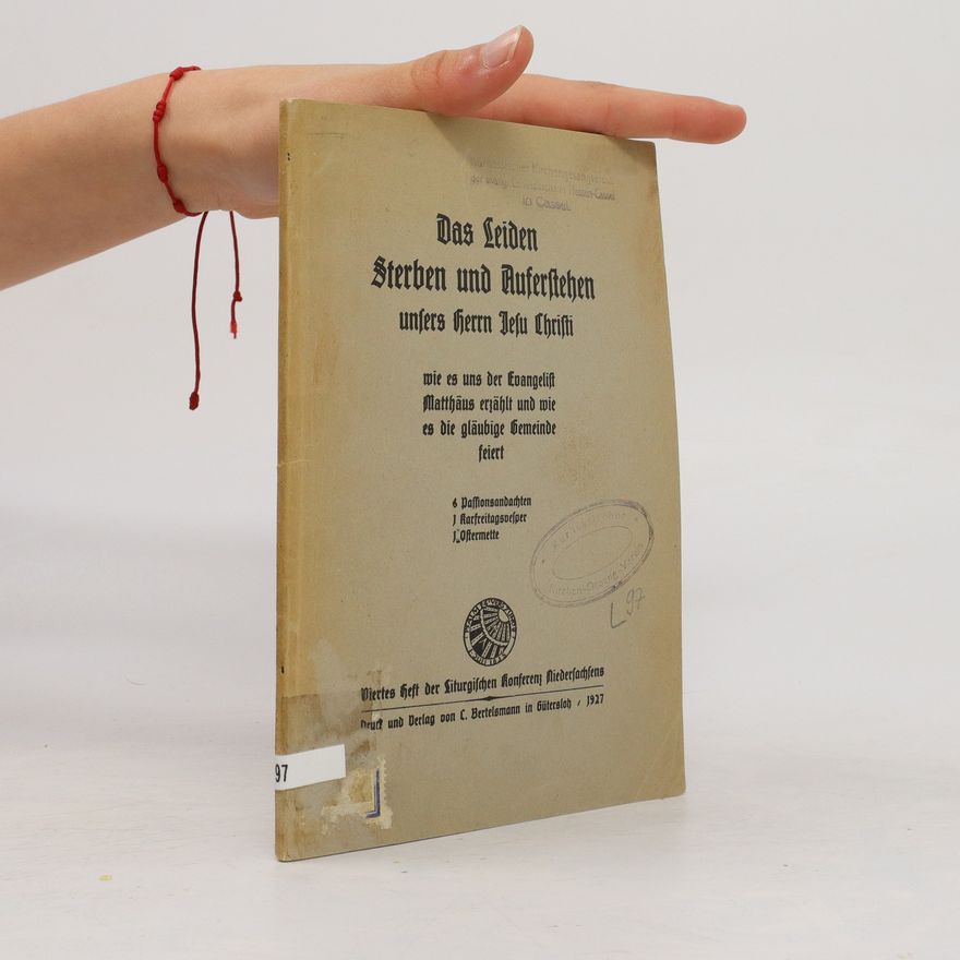 Autorenkollektiv Das Leiden und Sterben unsers Herrn Jesu Christi