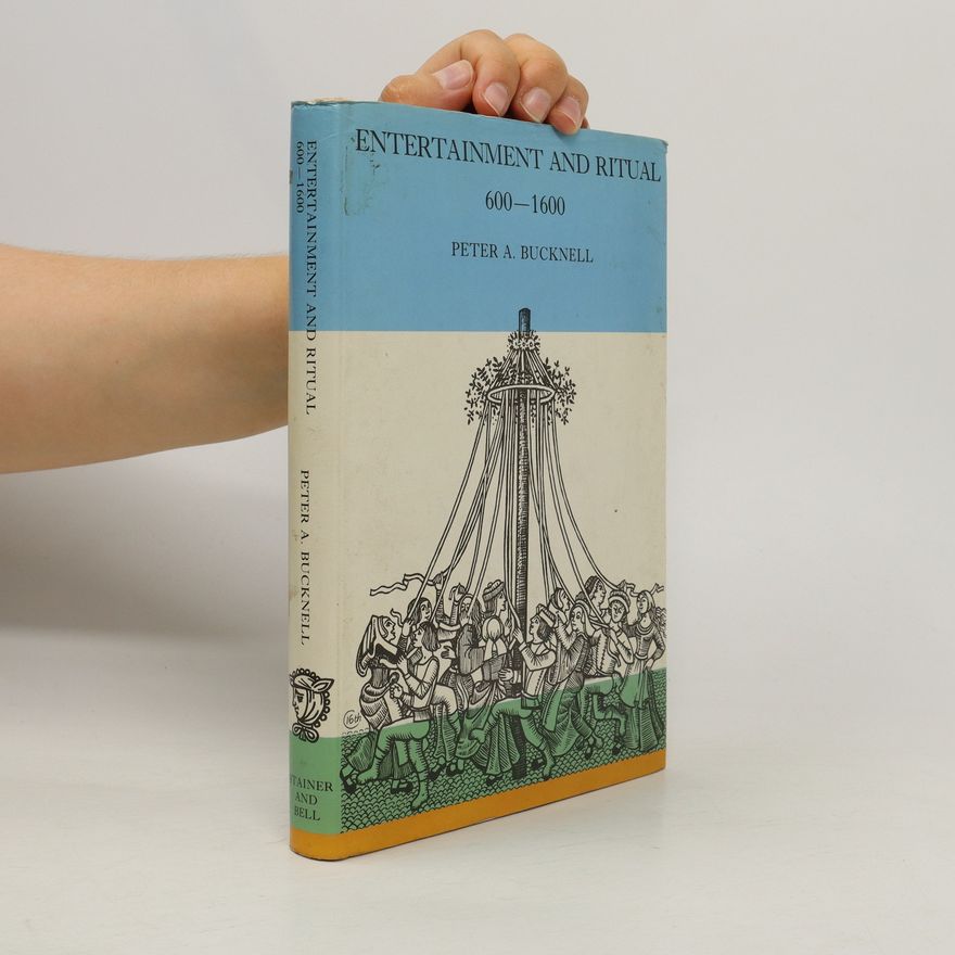 Peter A. Bucknell Entertainment and Ritual 600-1600