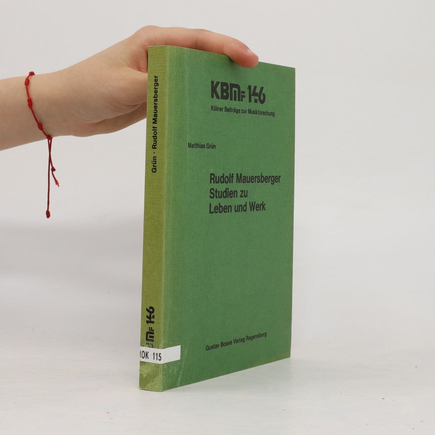 Matthias Grün Rudolf Mauersberger, Studien zu Leben und Werk