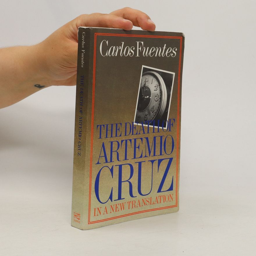 Carlos Fuentes The Death of Artemio Cruz