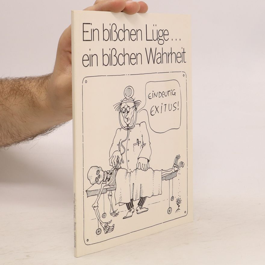 Autorenkollektiv Ein bisschen Lüge ... ein bisschen Wahrheit
