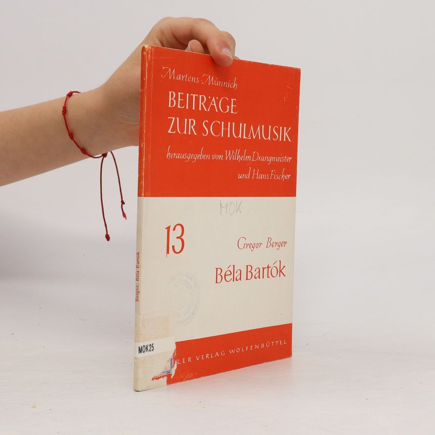 Gregor Berger Beiträge zur Schulmusik 13. Béla Bartók