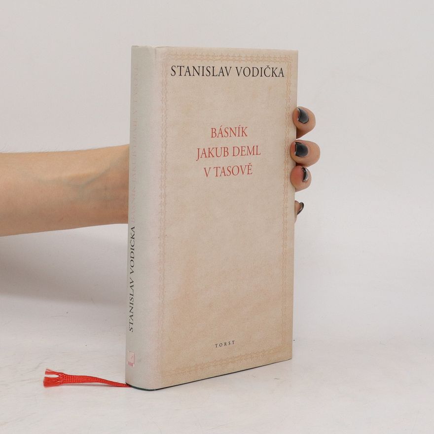Stanislav Vodička Básník Jakub Deml v Tasově