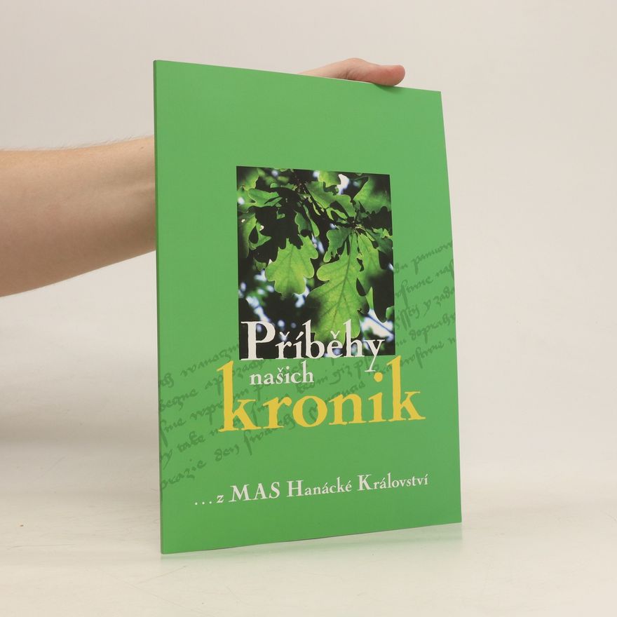 Martina Šaradínová Příběhy našich kronik. ... z MAS Hanácké Království