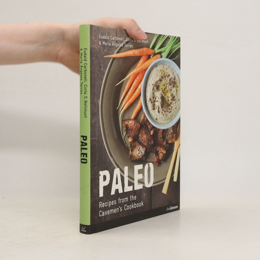 Cinta S. Bellmunt Paleo. Recipes from the Cavemen's Cookbook