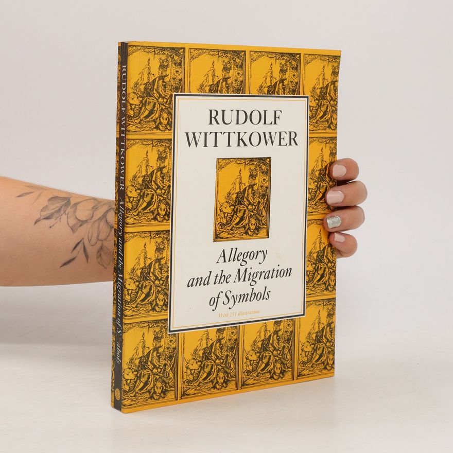 Rudolf Wittkower Allegory and the Migration of Symbols