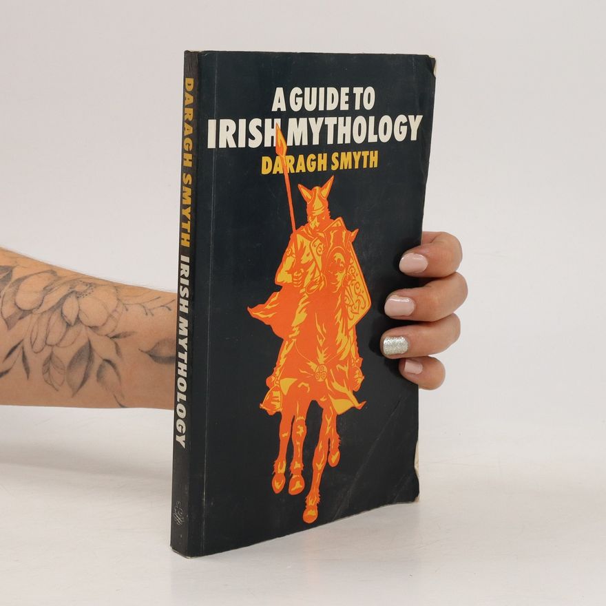 Daragh Smyth A Guide to Irish Mythology