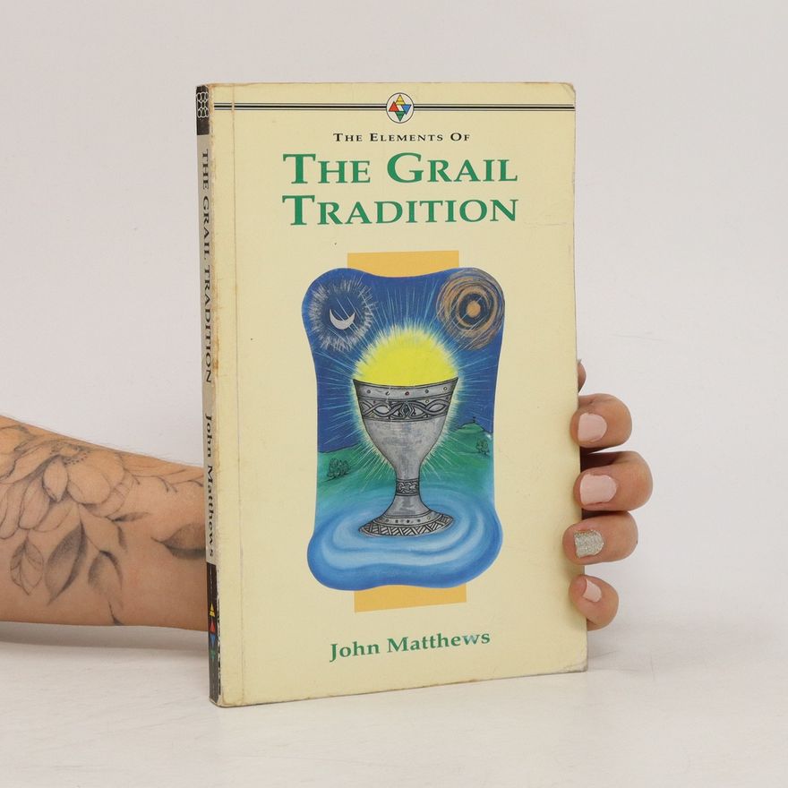 John Matthews The Elements of the Grail Tradition