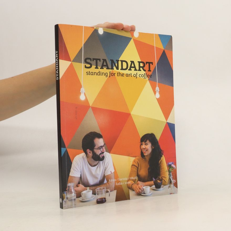 Kolektiv autorů Standart. Standing for the Art of Coffee