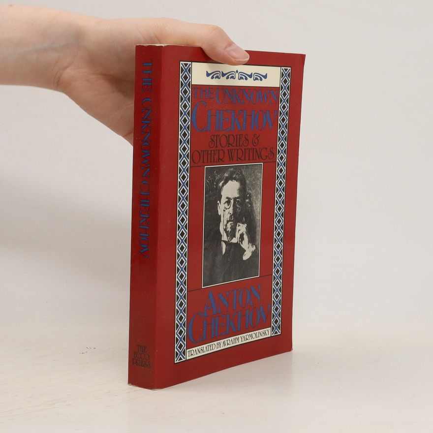 Anton Chekhov The Unknown Chekhov