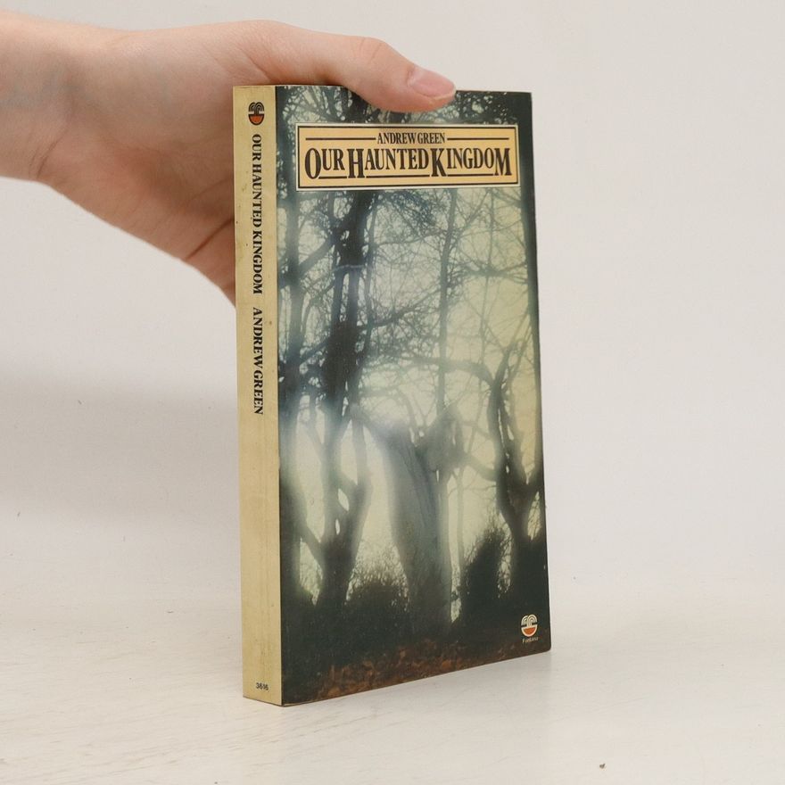 Andrew Green Our Haunted Kingdom