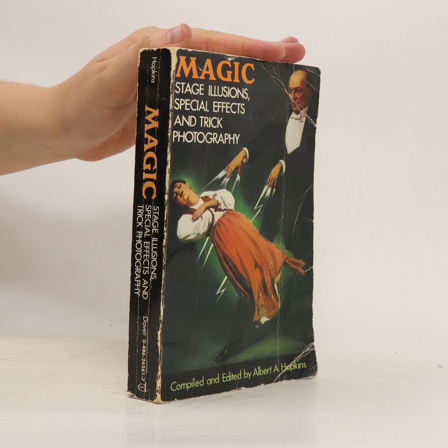 Albert A. Hopkins Magic. Stage illusions, special effects and trick protography