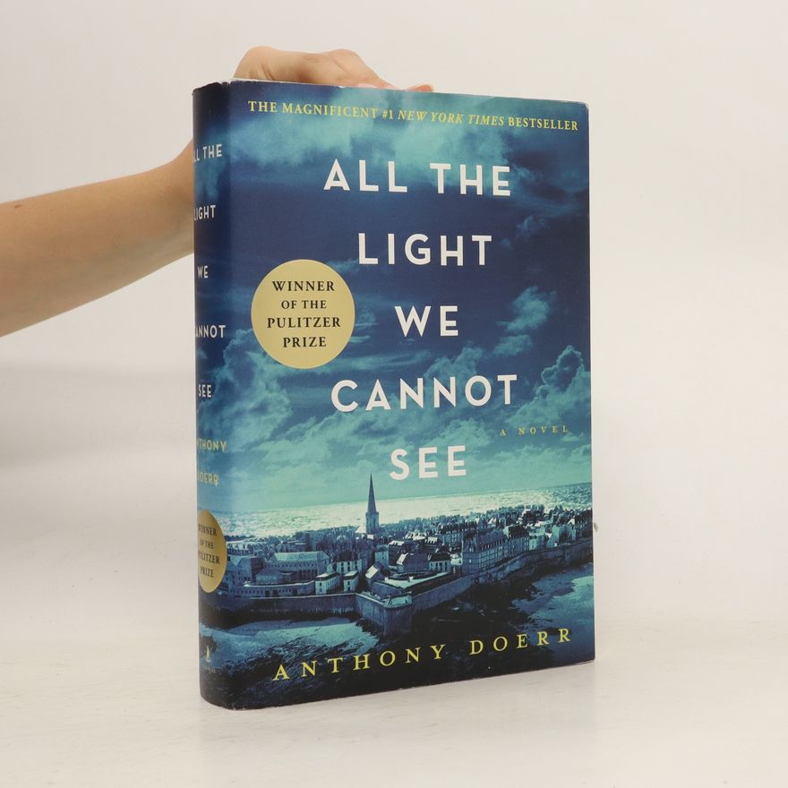 Anthony Doerr All the light we cannot see: A novel