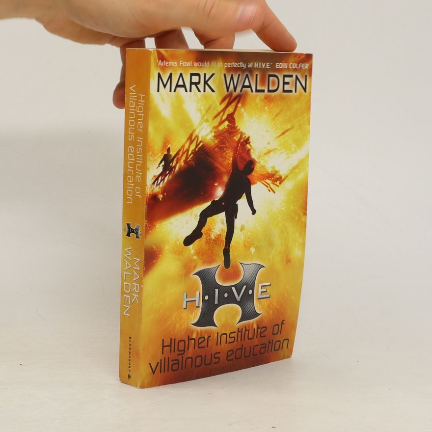 Mark Walden H.I.V.E. (Higher Institute of Villainous Education)