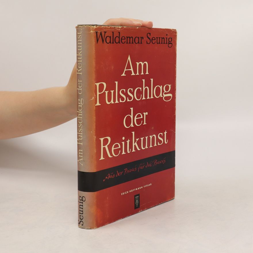 Waldemar Seunig Am Pulsschlag der Reitkunst