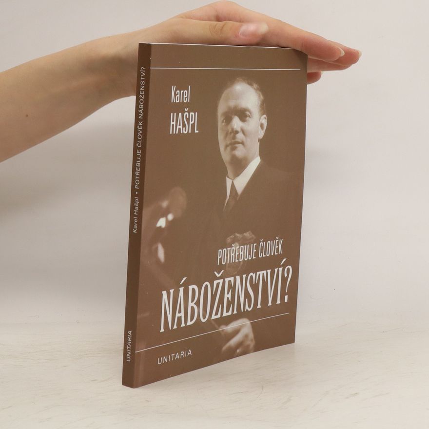 Karel Hašpl Potřebuje člověk náboženství?