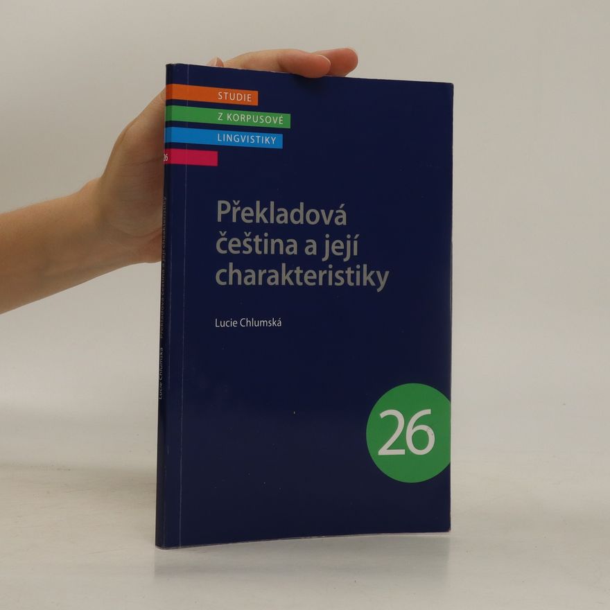 Lucie Chlumská Překladová čeština a její charakteristiky