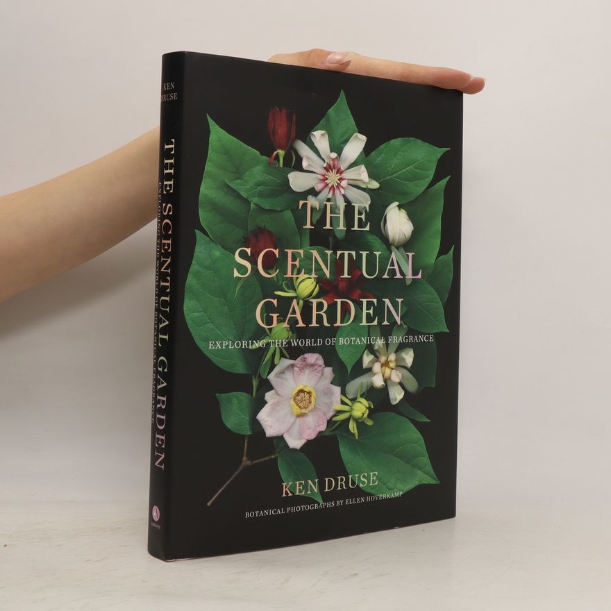 Ken Druse The Scentual Garden