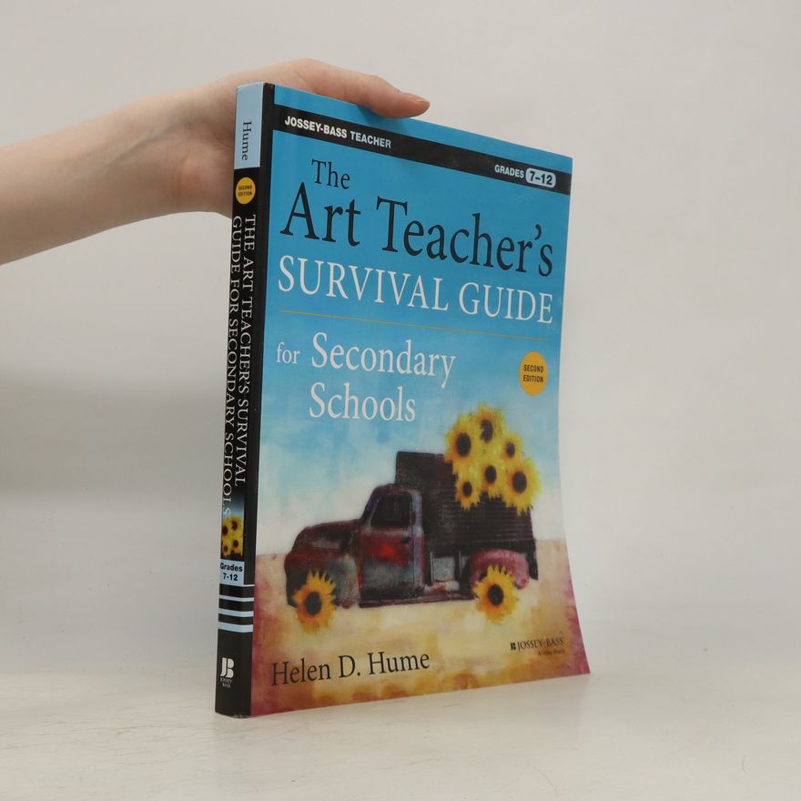 Linda Wein The art teacher's survival guide for secondary schools : grades 7-12