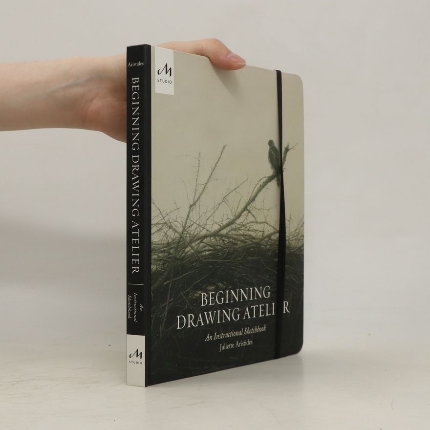 Juliette Aristides Beginning Drawing Atelier