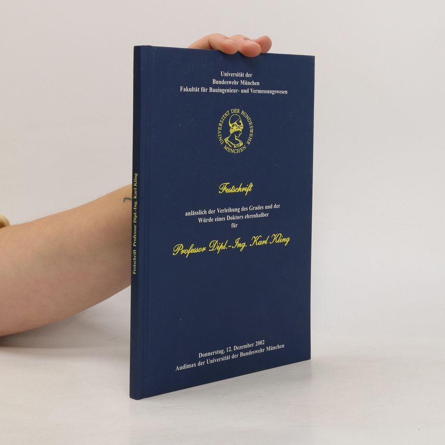 Karl Kling Festschrift anlässlich der Verleihung des Grades und der Würde eines Doktors ehrenhalber für Professor Dipl.-Ing. Karl Kling