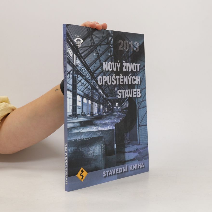 Various authors Nový život opuštěných staveb. Stavební kniha