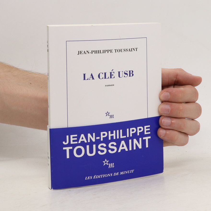 Jean-Philippe Toussaint La clé USB