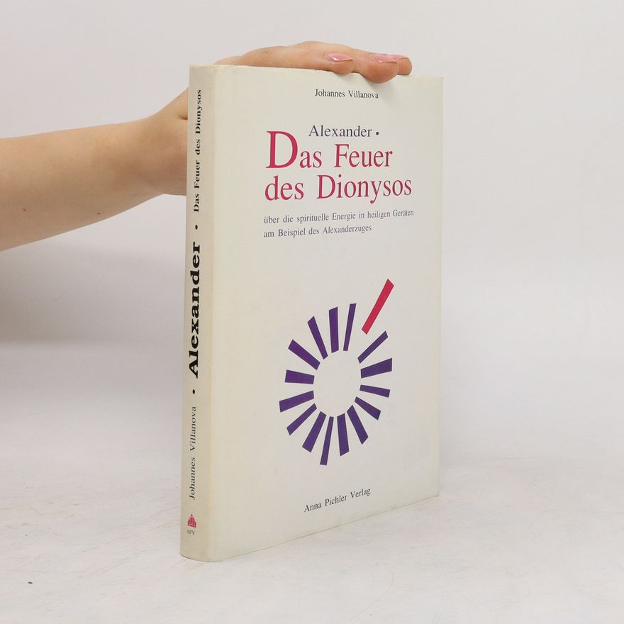 Johannes Villanova Alexander. Das Feuer des Dionysos